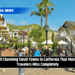11 Charming Small Towns in California That Most Travelers Miss Completely