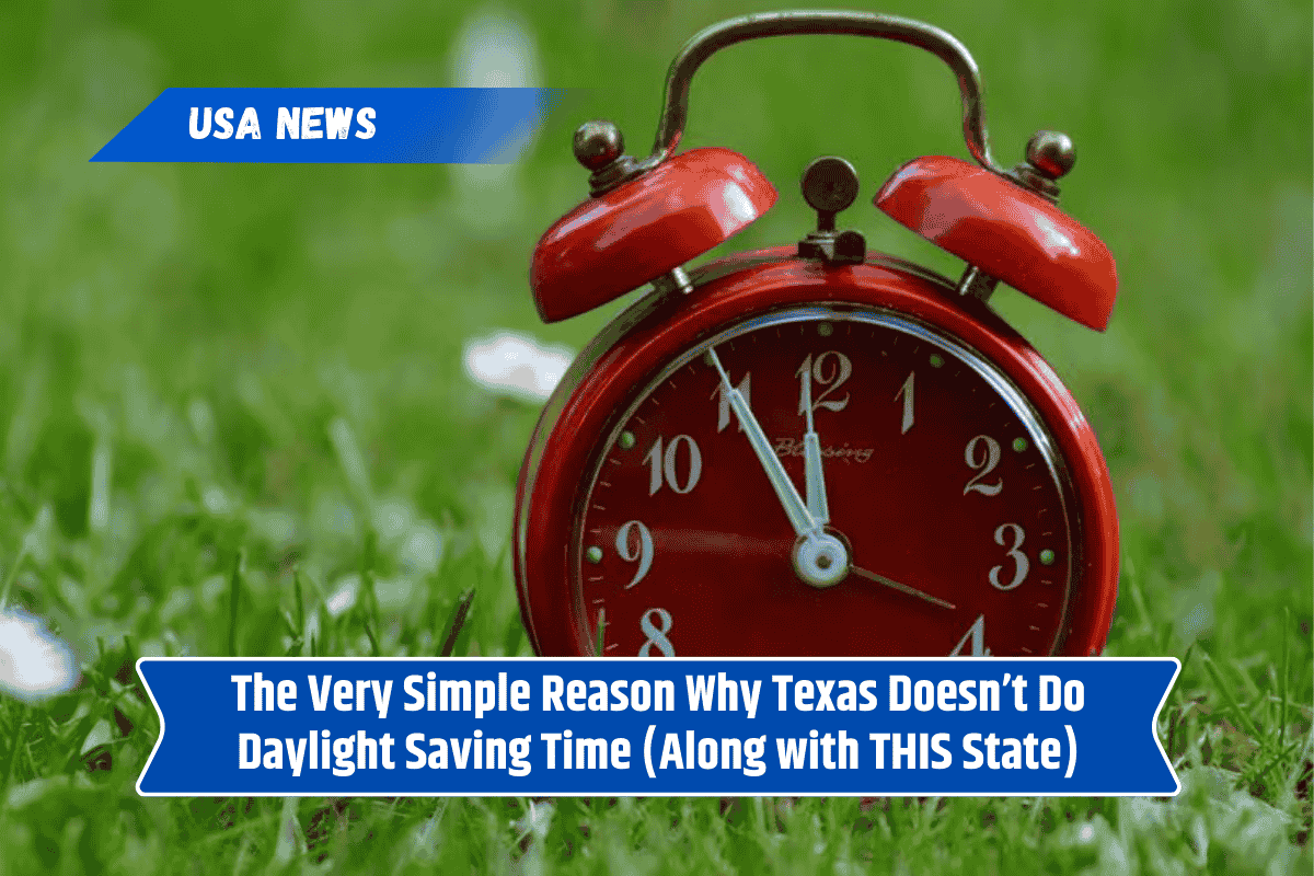 The Very Simple Reason Why Texas Doesn’t Do Daylight Saving Time (Along with THIS State)