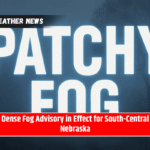Dense Fog Advisory in Effect for South-Central Nebraska