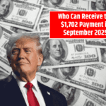 Who Can Receive the $1,702 Payment in September 2025: Eligibility Criteria