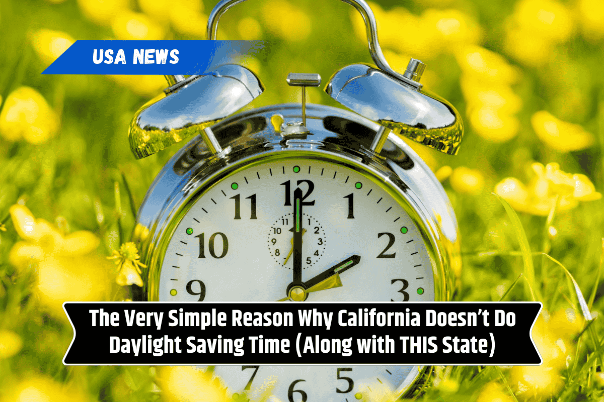 The Very Simple Reason Why California Doesn’t Do Daylight Saving Time (Along with THIS State)