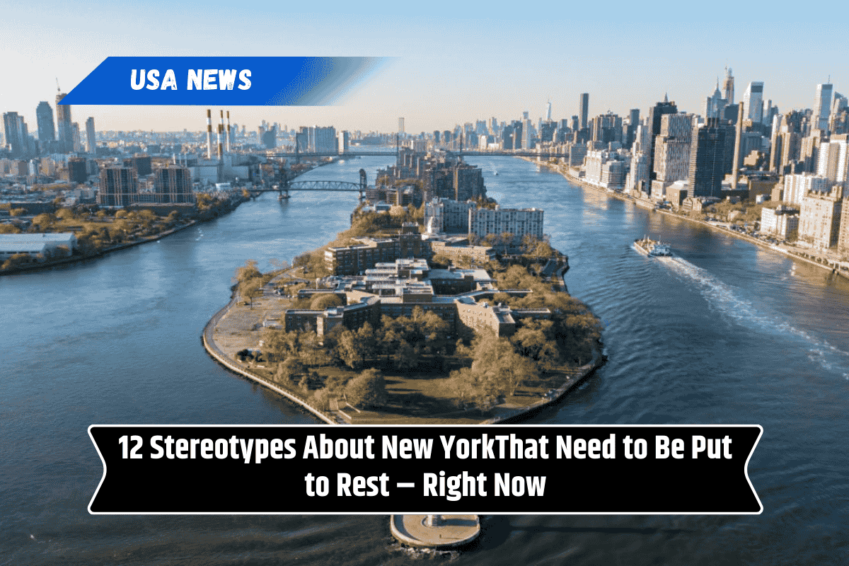 12 Stereotypes About New YorkThat Need to Be Put to Rest – Right Now