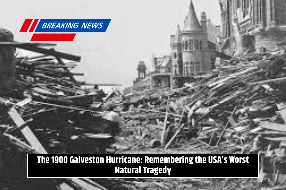 The 1900 Galveston Hurricane: Remembering the USA’s Worst Natural Tragedy