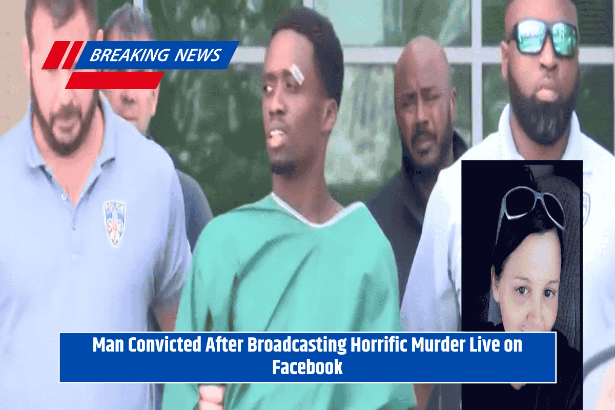 Man Convicted After Broadcasting Horrific Murder Live on Facebook