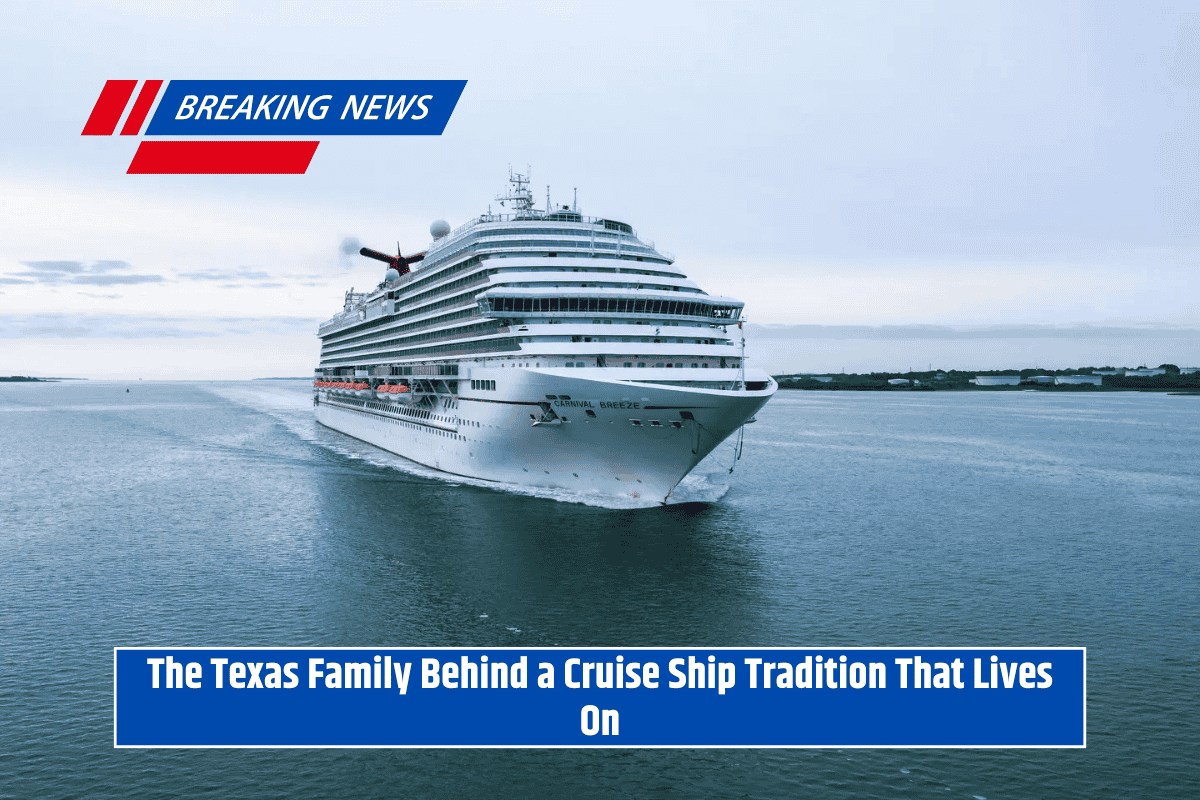 The Texas Family Behind a Cruise Ship Tradition That Lives On