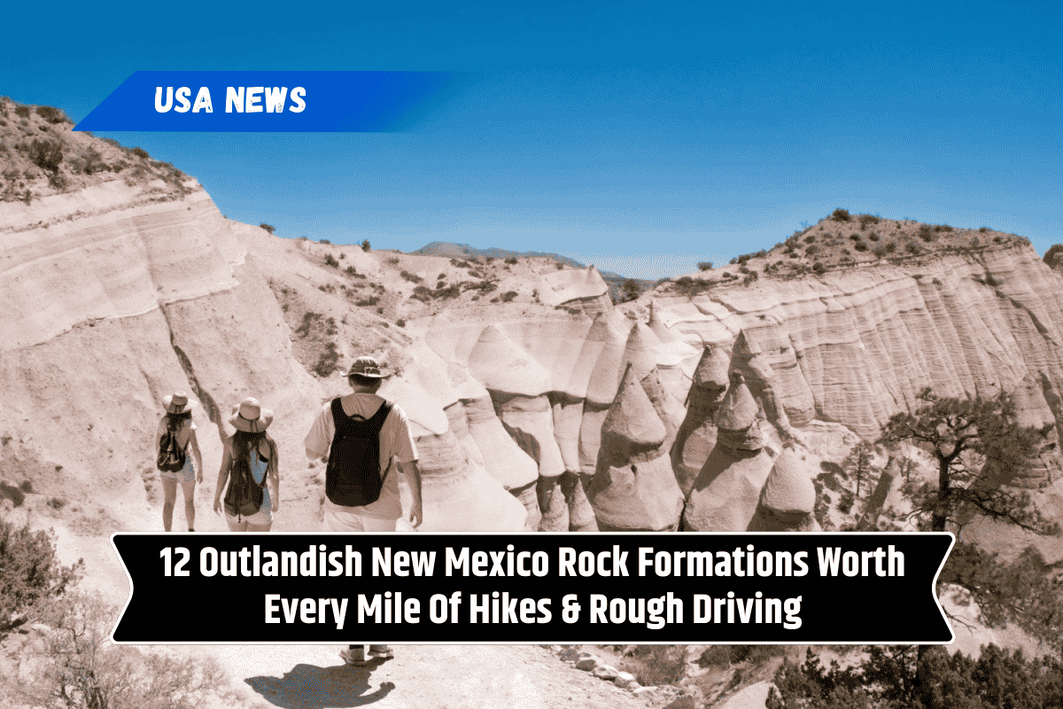 12 Outlandish New Mexico Rock Formations Worth Every Mile Of Hikes & Rough Driving