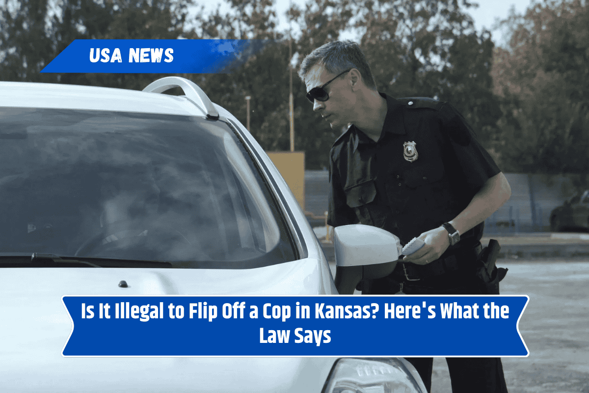 Is It Illegal to Flip Off a Cop in Kansas? Here's What the Law Says