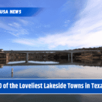 10 of the Loveliest Lakeside Towns in Texas