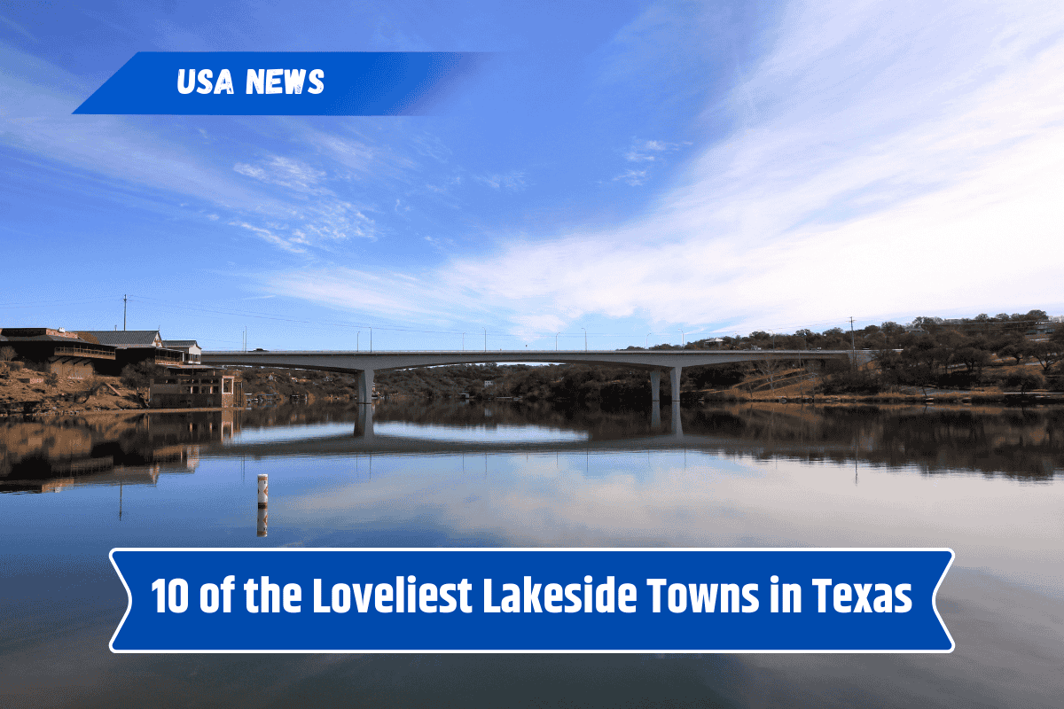 10 of the Loveliest Lakeside Towns in Texas