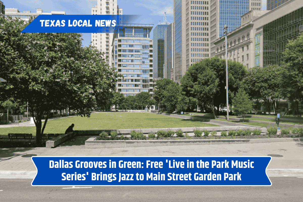 Dallas Grooves in Green: Free 'Live in the Park Music Series' Brings Jazz to Main Street Garden Park