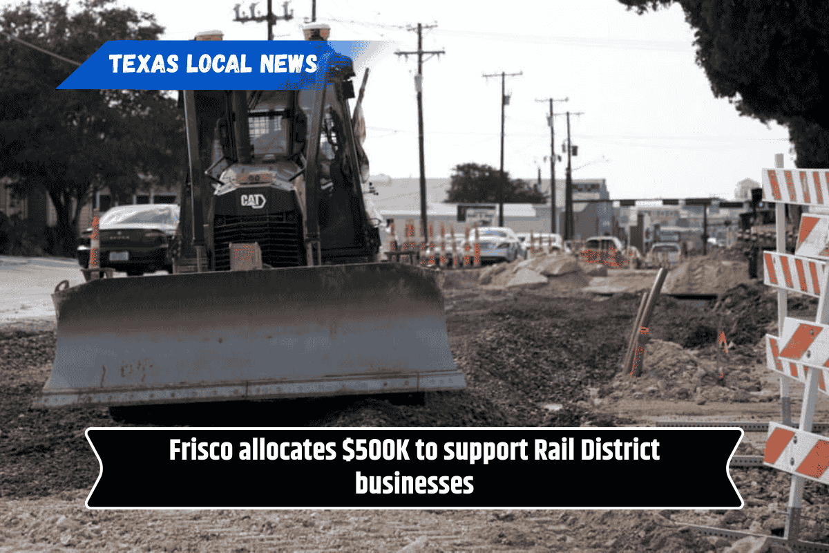 Frisco allocates $500K to support Rail District businesses