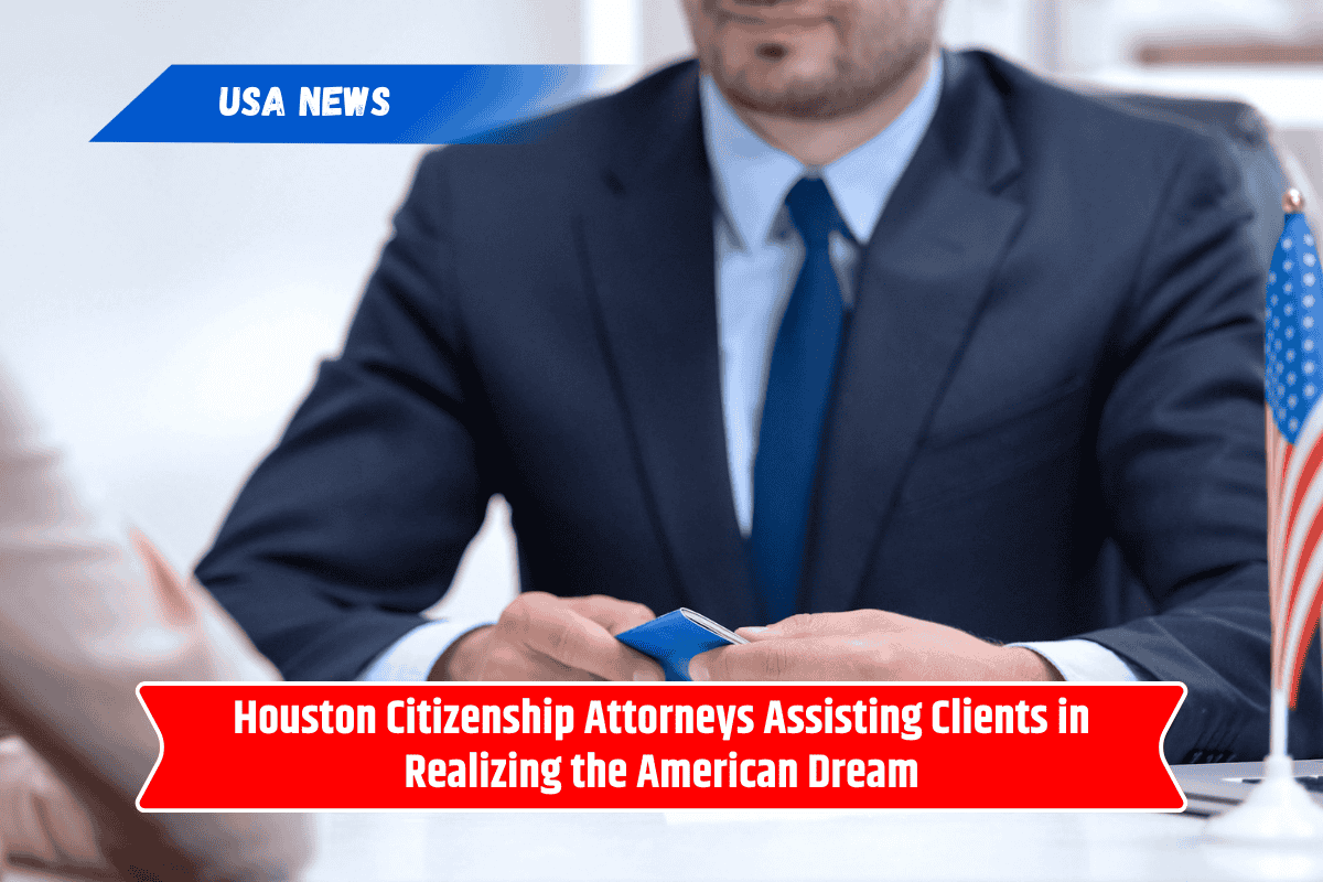 Houston Citizenship Attorneys Assisting Clients in Realizing the American Dream