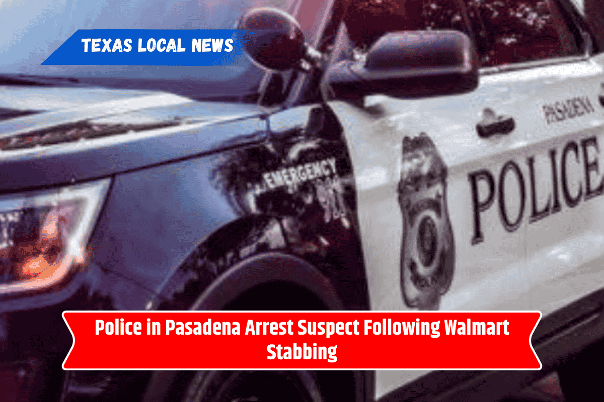 Police in Pasadena Arrest Suspect Following Walmart Stabbing