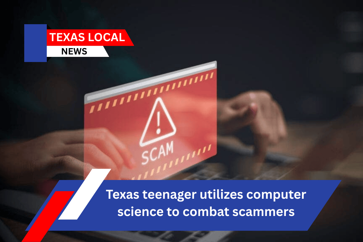 Texas teenager utilizes computer science to combat scammers