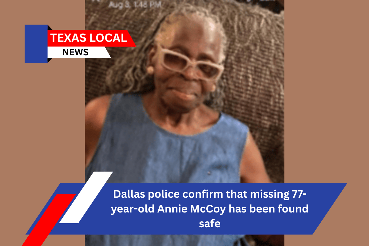 Dallas police confirm that missing 77-year-old Annie McCoy has been found safe