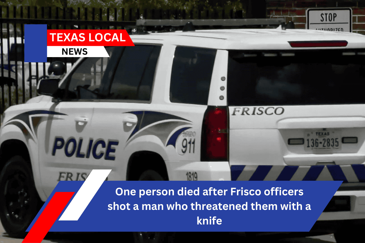 One person died after Frisco officers shot a man who threatened them with a knife