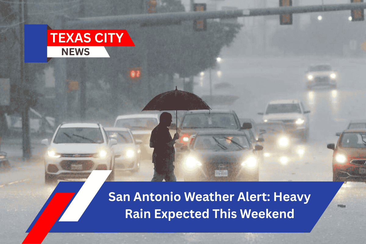 San Antonio Weather Alert: Heavy Rain Expected This Weekend