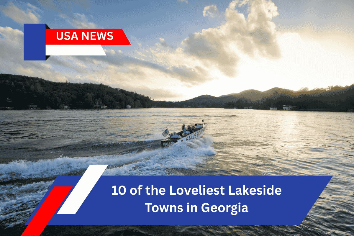 10 of the Loveliest Lakeside Towns in Georgia