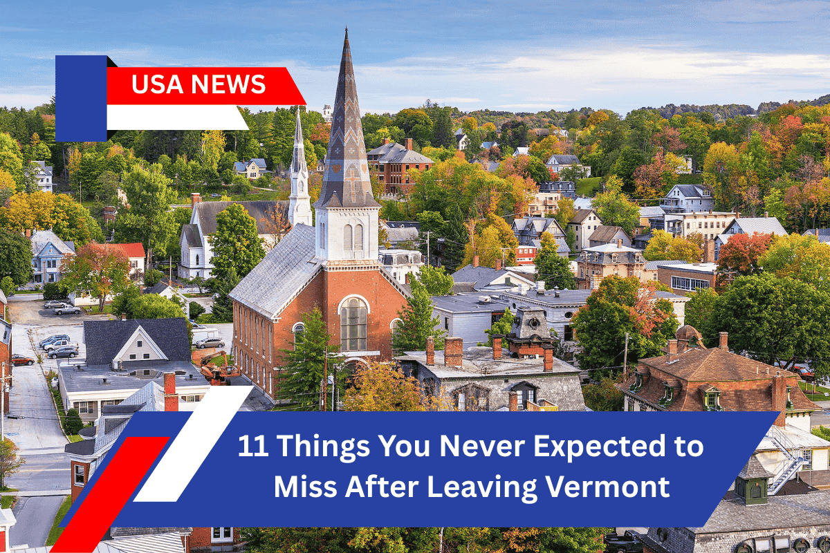 11 Things You Never Expected to Miss After Leaving Vermont