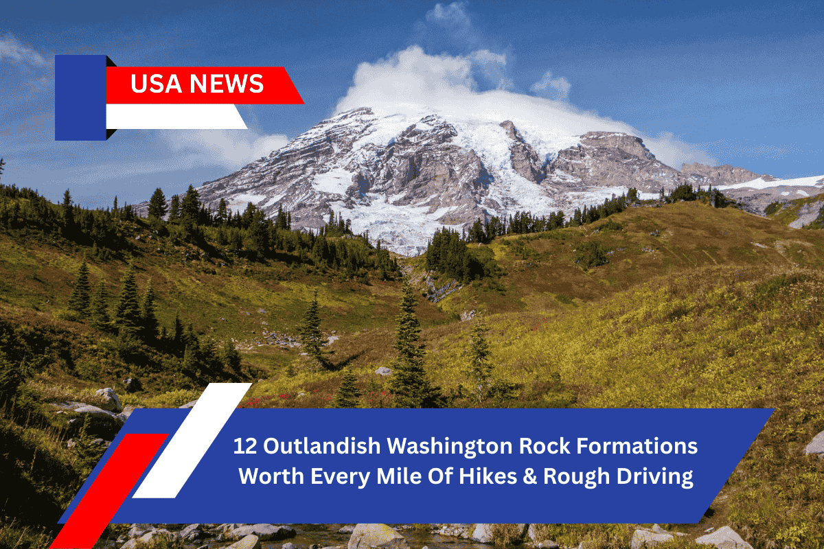 12 Outlandish Washington Rock Formations Worth Every Mile Of Hikes & Rough Driving
