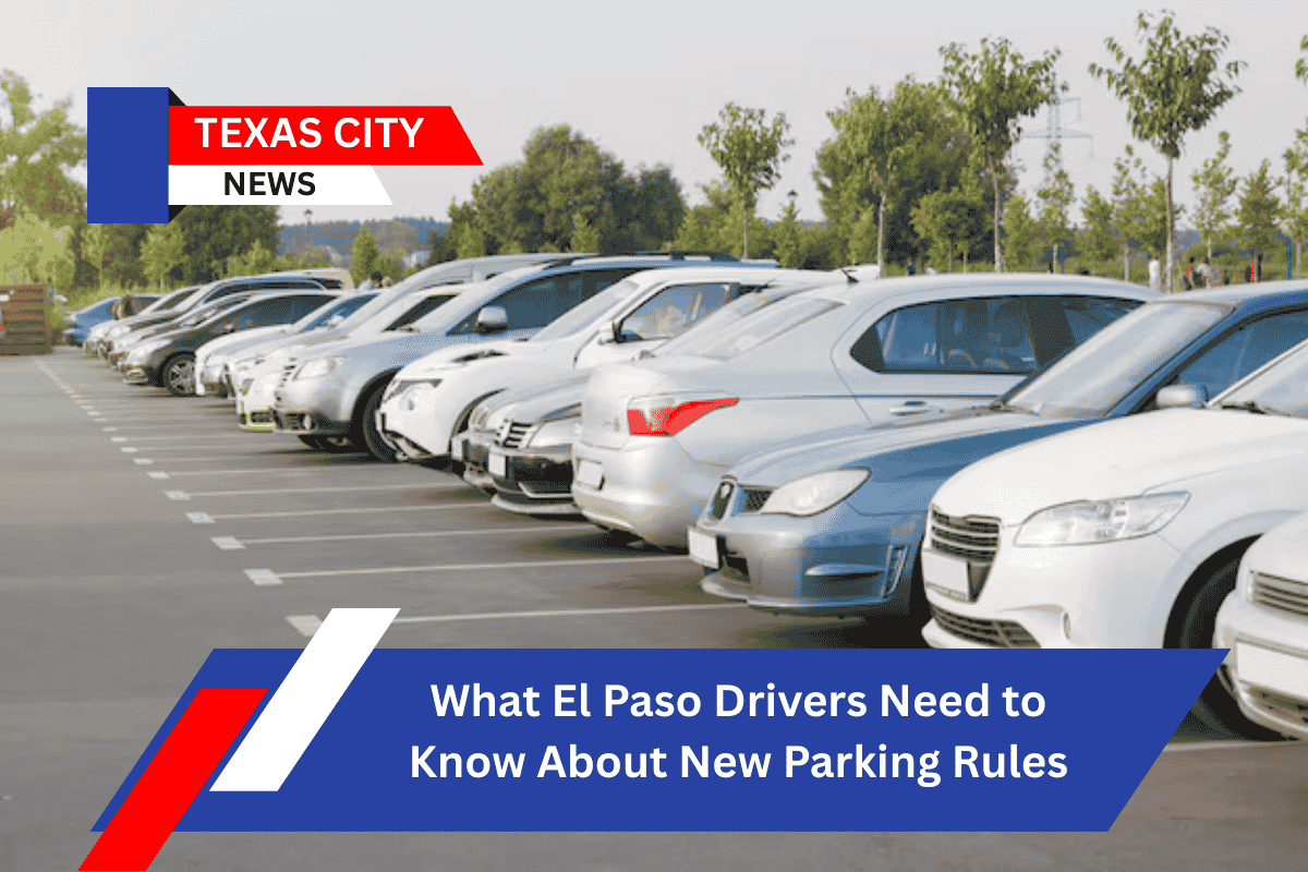 What El Paso Drivers Need to Know About New Parking Rules