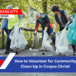How to Volunteer for Community Clean-Up in Corpus Christi