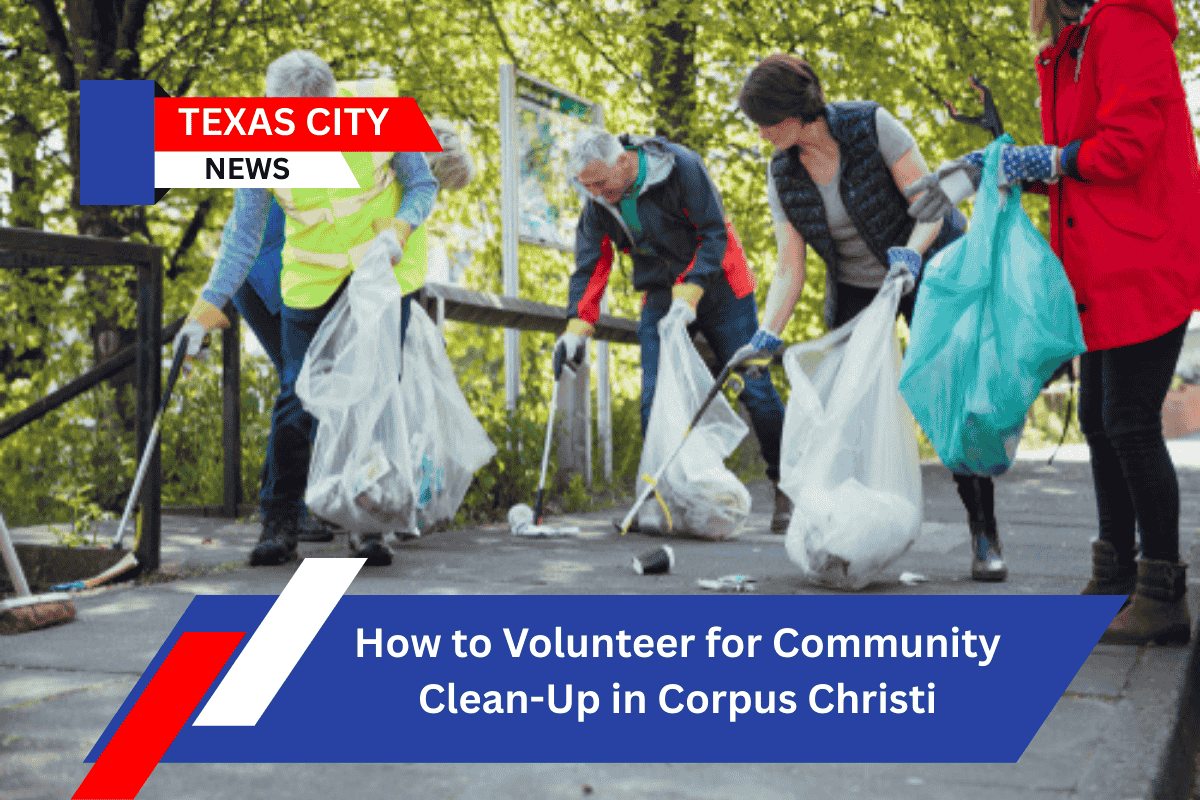How to Volunteer for Community Clean-Up in Corpus Christi