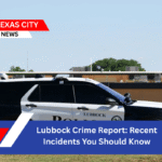 Lubbock Crime Report: Recent Incidents You Should Know