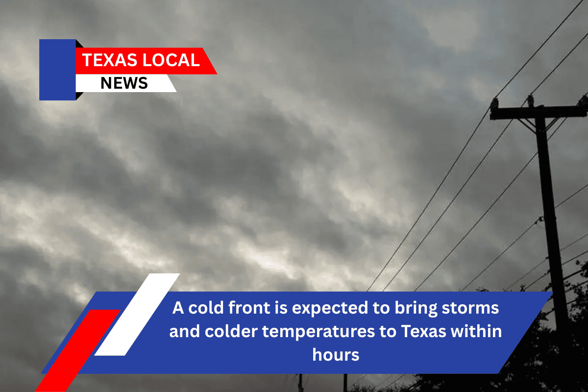 Timeline: A cold front is expected to bring storms and colder temperatures to Texas within hours