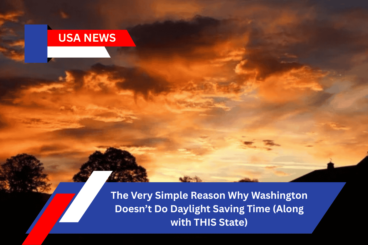 The Very Simple Reason Why Washington Doesn’t Do Daylight Saving Time (Along with THIS State)
