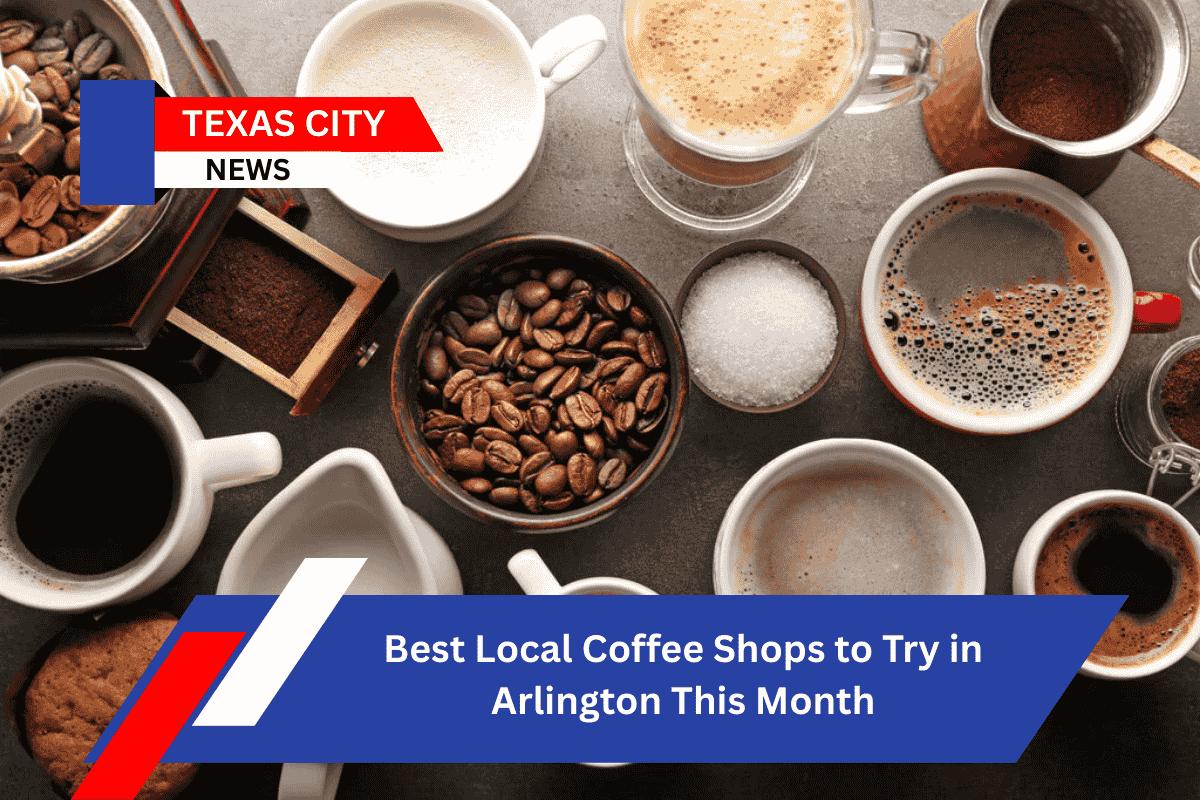 Best Local Coffee Shops to Try in Arlington This Month