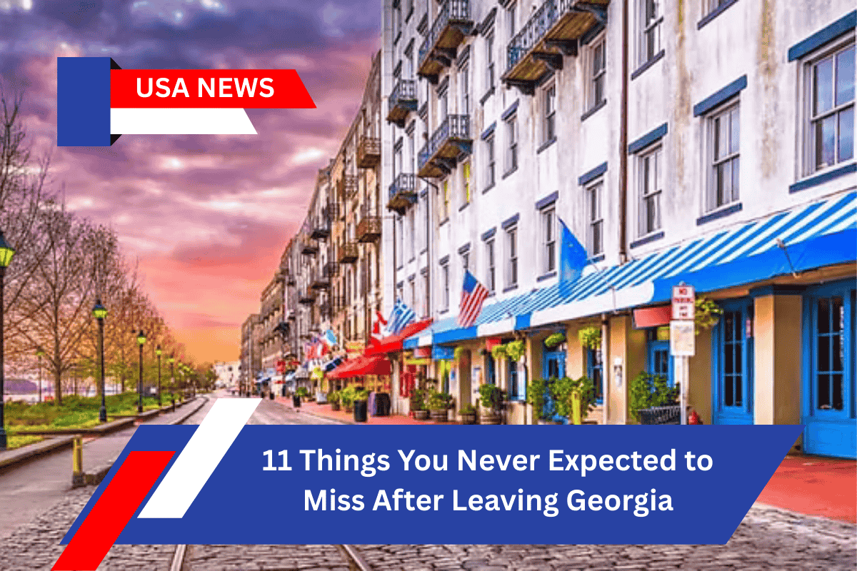 11 Things You Never Expected to Miss After Leaving Georgia