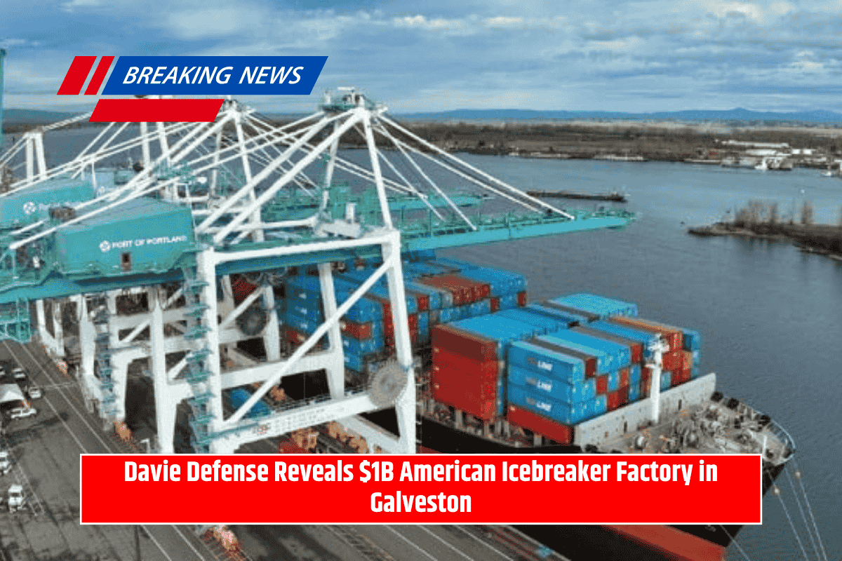 Davie Defense Reveals $1B American Icebreaker Factory in Galveston