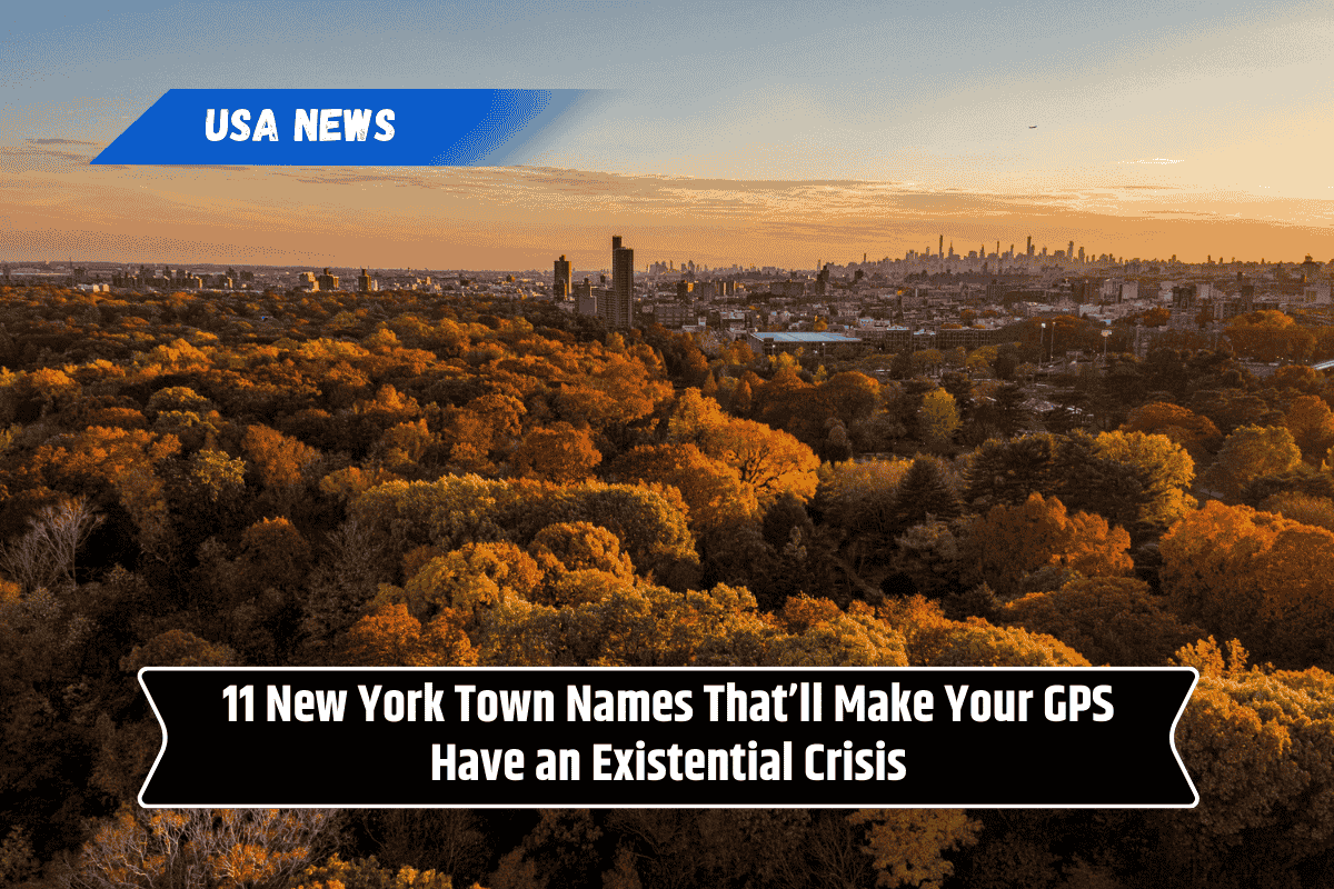 11 New York Town Names That’ll Make Your GPS Have an Existential Crisis