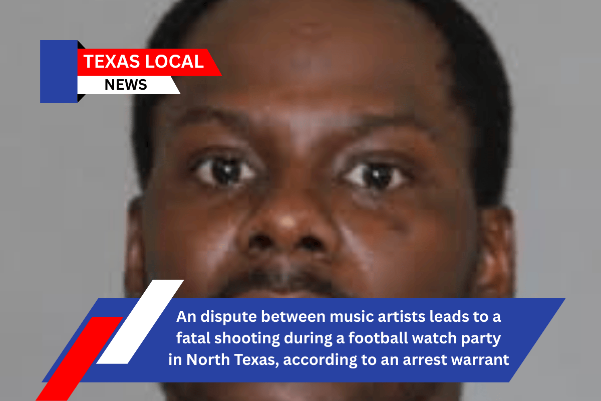 An dispute between music artists leads to a fatal shooting during a football watch party in North Texas, according to an arrest warrant