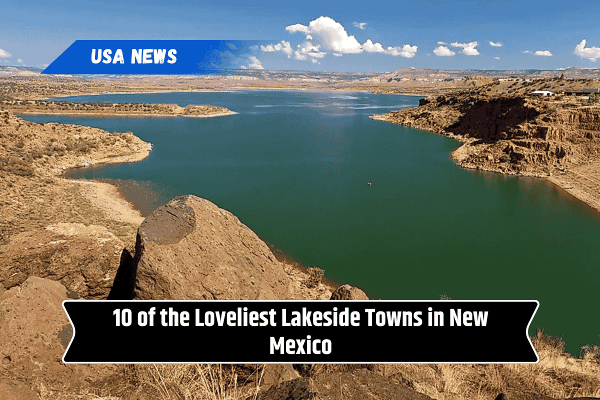 10 of the Loveliest Lakeside Towns in New Mexico