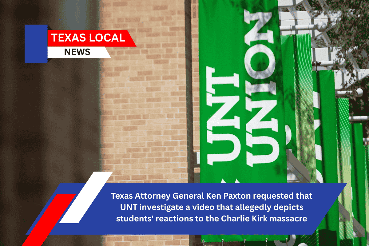 Texas Attorney General Ken Paxton requested that UNT investigate a video that allegedly depicts students' reactions to the Charlie Kirk massacre