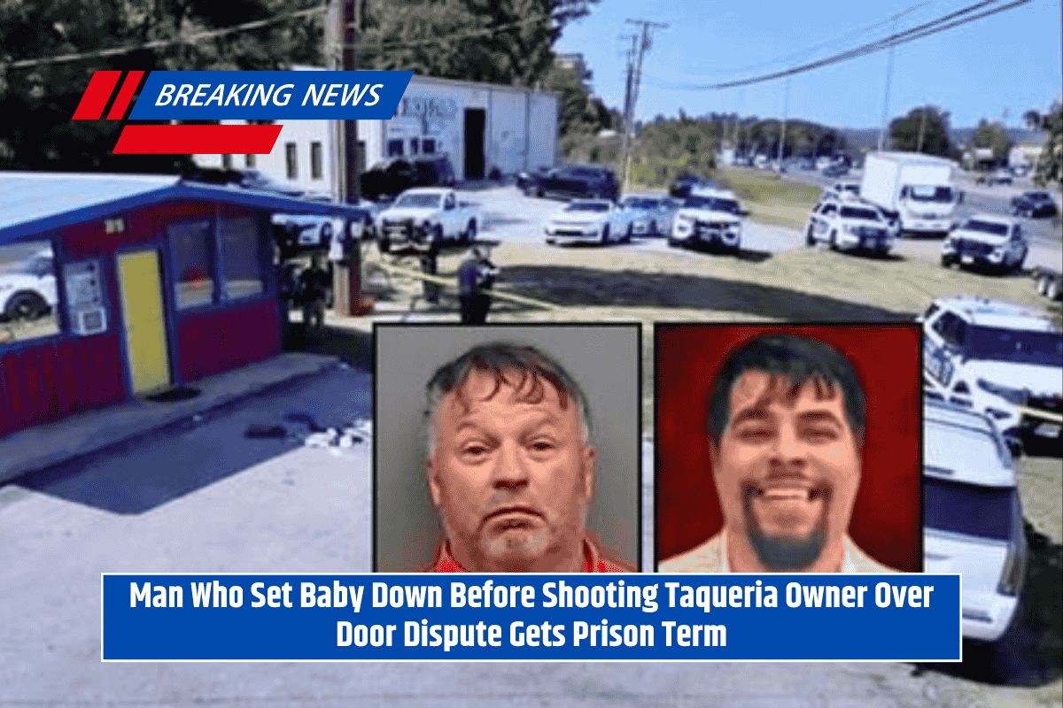 Man Who Set Baby Down Before Shooting Taqueria Owner Over Door Dispute Gets Prison Term