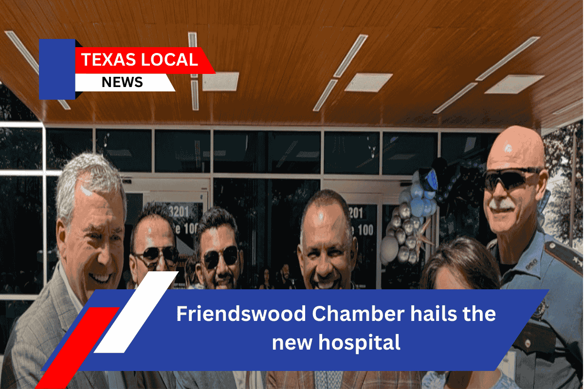 Friendswood Chamber hails the new hospital