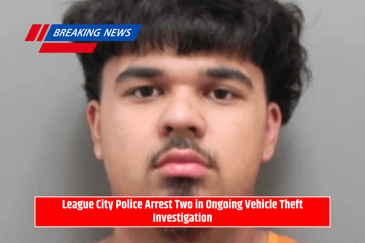 League City Police Arrest Two in Ongoing Vehicle Theft Investigation