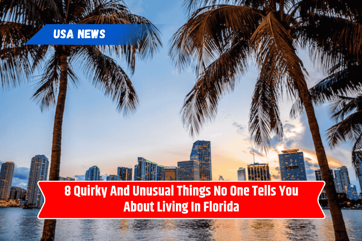8 Quirky And Unusual Things No One Tells You About Living In Florida