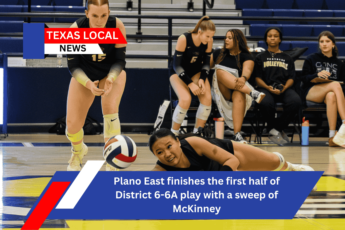 Plano East finishes the first half of District 6-6A play with a sweep of McKinney