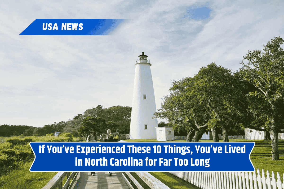 If You’ve Experienced These 10 Things, You’ve Lived in North Carolina for Far Too Long