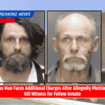 Texas Man Faces Additional Charges After Allegedly Plotting to Kill Witness for Fellow Inmate