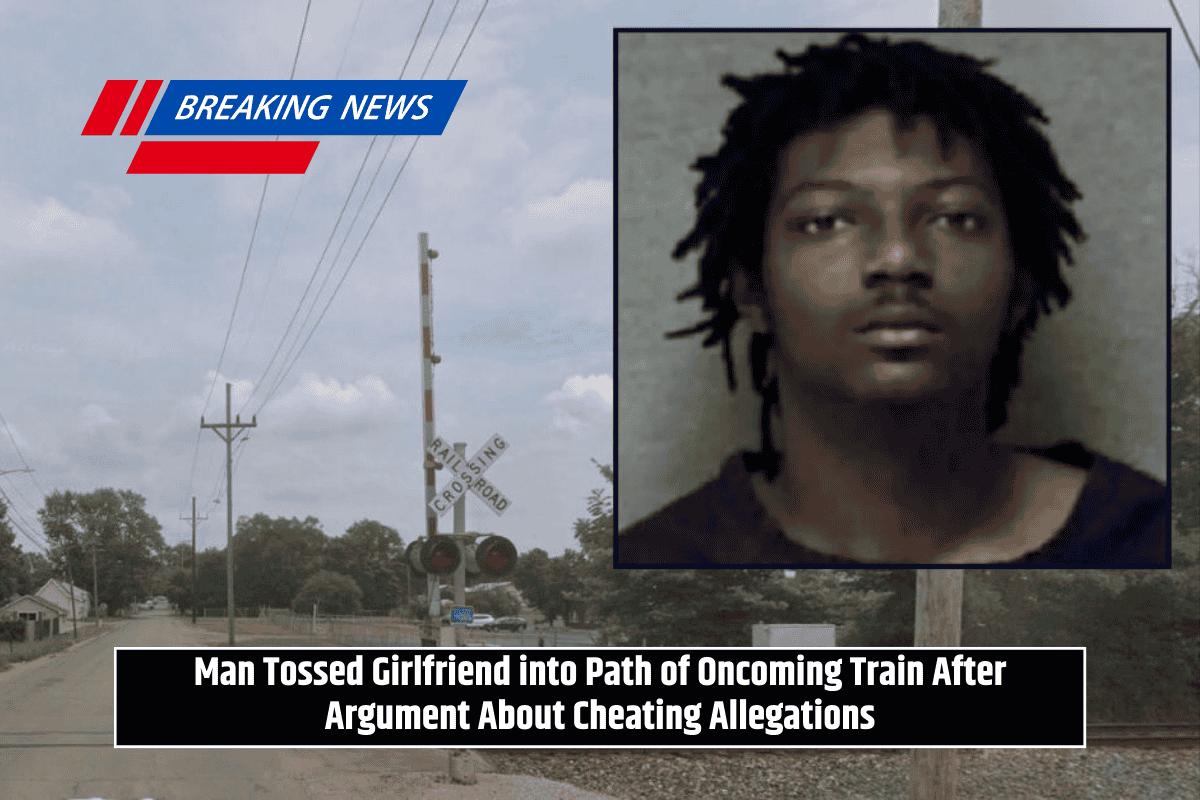 Man Tossed Girlfriend into Path of Oncoming Train After Argument About Cheating Allegations