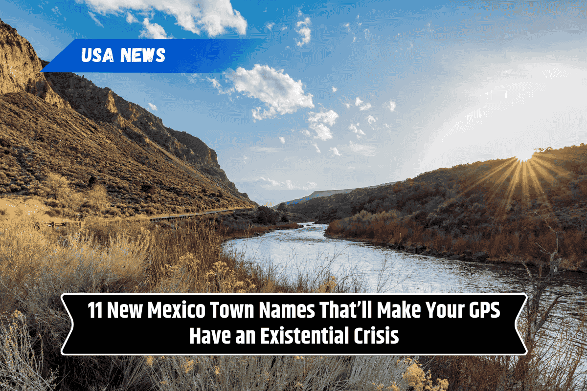 11 New Mexico Town Names That’ll Make Your GPS Have an Existential Crisis
