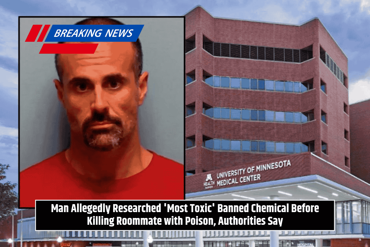 Man Allegedly Researched 'Most Toxic' Banned Chemical Before Killing Roommate with Poison, Authorities Say