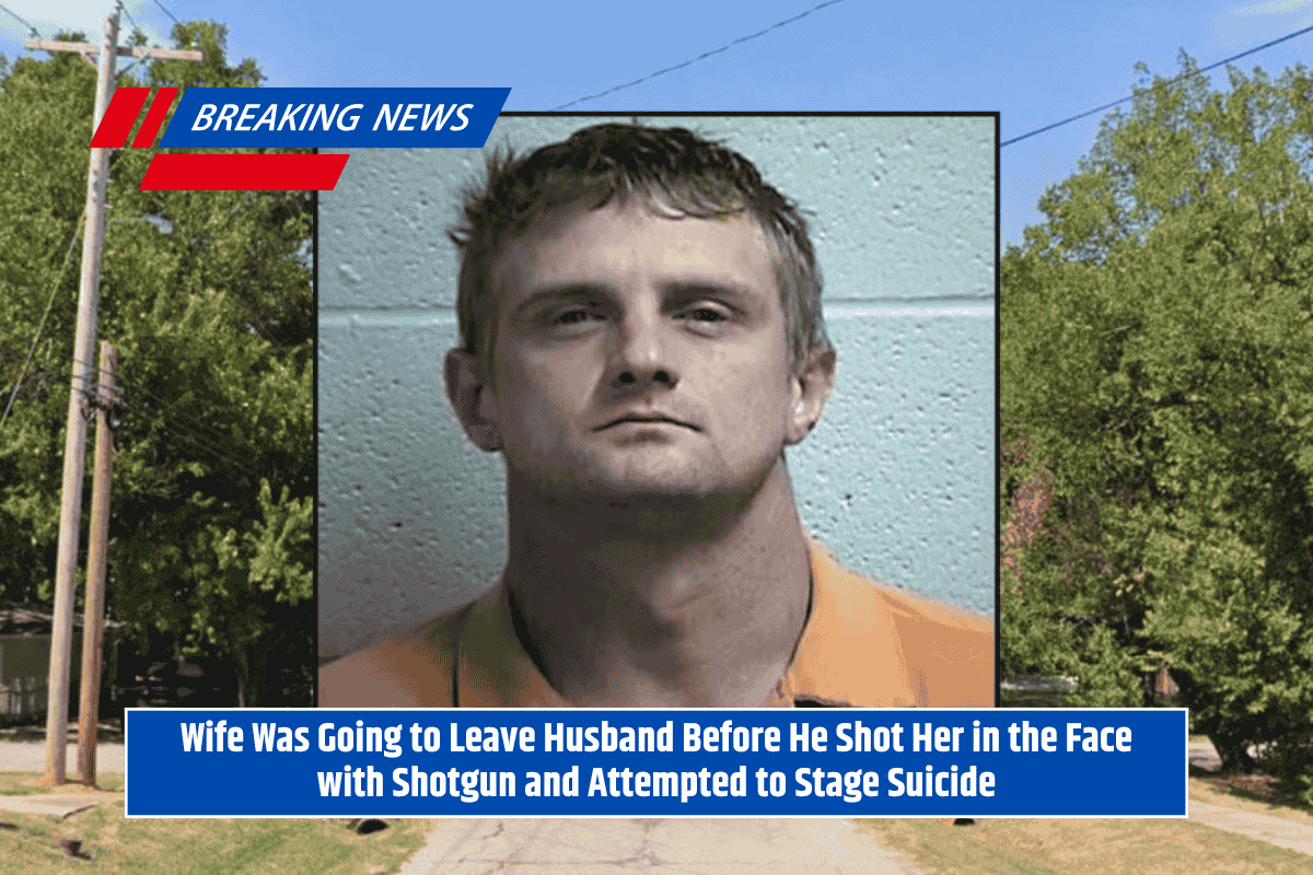 Wife Was Going to Leave Husband Before He Shot Her in the Face with Shotgun and Attempted to Stage Suicide