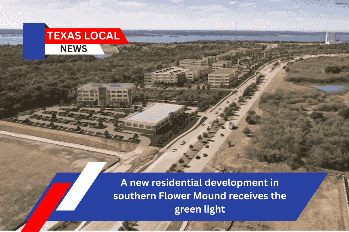A new residential development in southern Flower Mound receives the green light