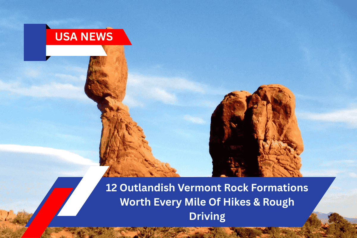 12 Outlandish Vermont Rock Formations Worth Every Mile Of Hikes & Rough Driving